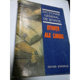 DICTIONAR GENERAL DE STIINTE ALE LIMBII - Editura Stiintifica 1997